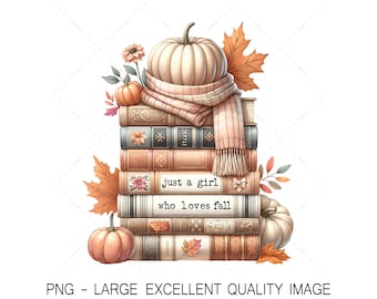 Just A Girl Who Loves Fall Png  Pumpkins Book Lover Fall Graphic Design For Mugs T-Shirts | Instant Download,T hankful Png, Digital Download