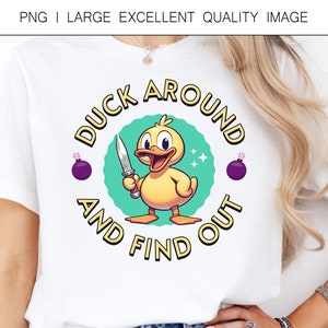 Duck Around And Find Out Cute & Funny PNG Funny Mug Design PNG Shirt Design, Duck With Knife Meme Sublimation, DTF Printing, Digital Only