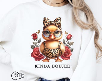 Kinda Boujee png, Cute Baby Duckling PNG, Funny Mom Sublimation design, Funny Boujee Digital Design for Shirt