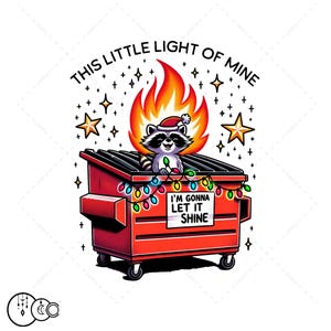 Funny Dumpster Fire Clipart, This Little Light of Mine PNG, Emotional Dumpster Fire, Funny Raccoon Png Sublimation Design, Trash Panda PNG