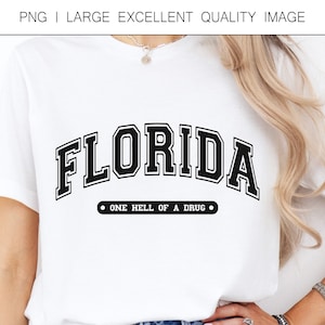 Floride - One Hell Of A Drug PNG SVG T-shirt de style universitaire T-shirt Swiftie pour sublimation, impression DTF, machines de découpe, etc. Numérique