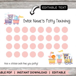 May include: A printable potty training chart with a pink and white colour scheme. The chart features a cartoon train with animals and a grid of 24 pink circles. The text "ENTER NAME'S Potty TRAINING" is at the top of the chart. The text "ADD A STICKER EACH TIME you potty!" is at the bottom of the chart.