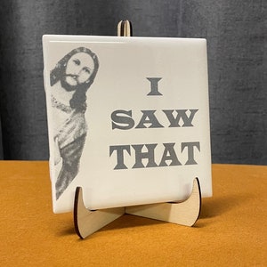 JESUS TILE, RELGIOUS Tiles, Funny Jesus Sayings, The Chosen I Saw Thar, Funny Jesus  Jesus , Christian Tile, Ceramic Jesus Funny Saying Tile