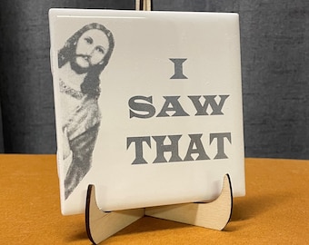 JESUS TILE, RELGIOUS Tiles, Funny Jesus Sayings, The Chosen I Saw Thar, Funny Jesus  Jesus , Christian Tile, Ceramic Jesus Funny Saying Tile