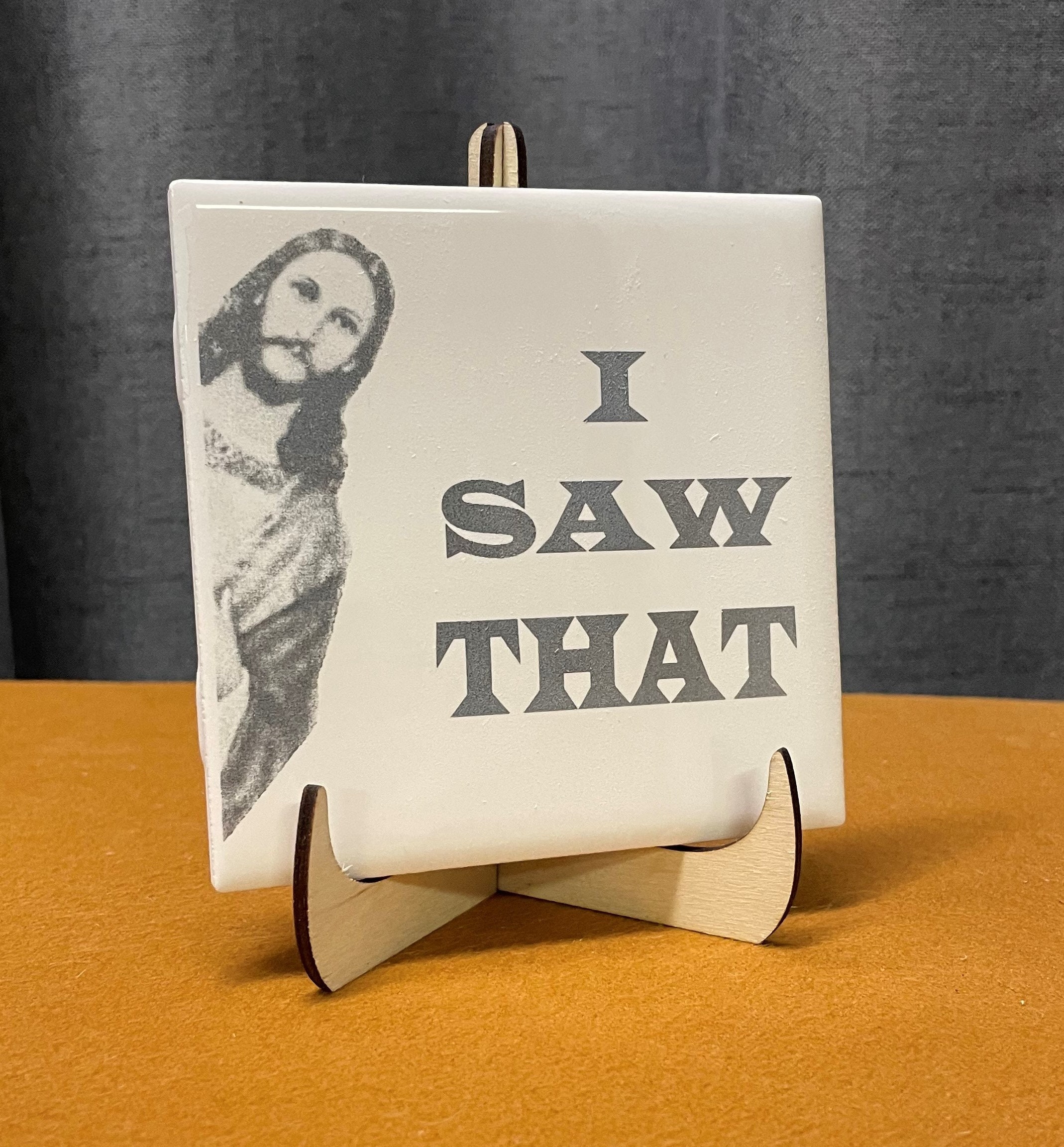 JESUS TILE, RELGIOUS Tiles, Funny Jesus Sayings, the Chosen I Saw Thar ...
