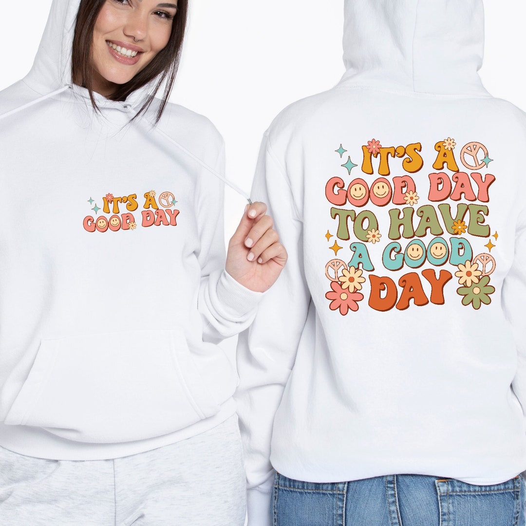 Have a Good Day, Inspirational Hoodie, Positivity Hoodie, Mental Health ...