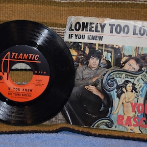 Atlantic 45 rpm vinyl record by the The Young Rascals -- Lonely Too Long/If You Knew -- 1967