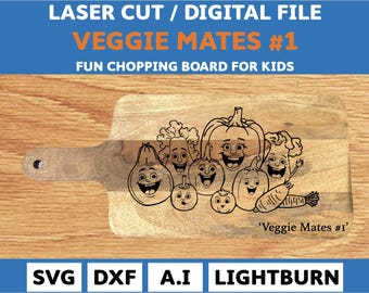 Veggie Mates #1 - Serving, Cutting, chopping Children's board (Perfect Vegan, Vegetarian) - DIGITAL FILE Version (svg, dxf, ai & lightburn)