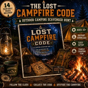 May include: A printable outdoor camping scavenger hunt titled The Lost Campfire Code. The graphic features a starry night, a campfire, a tent, a backpack, a lantern, and a compass. It includes 14 pages, is for ages 10+, and offers instant download.