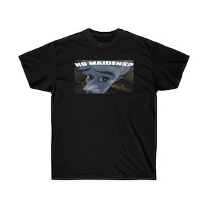 No Maidens? Meme T-shirt - Unisex Ultra Cotton Tee