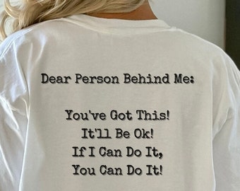 Dear Person Behind Me Shirt, If I Can Do It, You Can Do It, Sobriety Shirt, You Matter Shirt, Comfort Color T Shirt, Inspirational Shirt