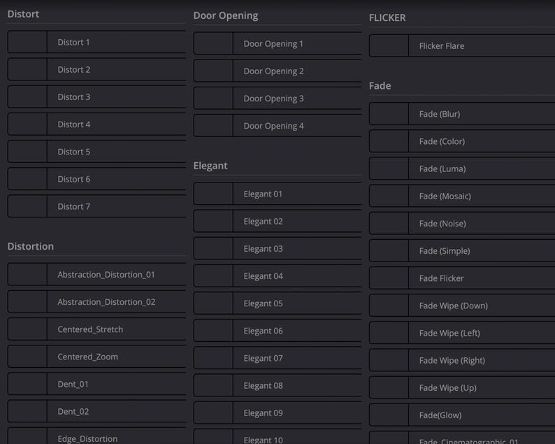 May include: A screenshot of a computer screen showing a list of different visual effects for video editing. The effects are organized into categories: Distort, Door Opening, Elegant, Flicker, and Fade. Each category has a list of sub-effects, such as "Distort 1", "Door Opening 1", "Elegant 01", "Flicker Flare", and "Fade (Blur)".