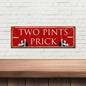 Still Game 'Two Pints Pr*ck' Metal Sign: Rustic Home Bar Decor