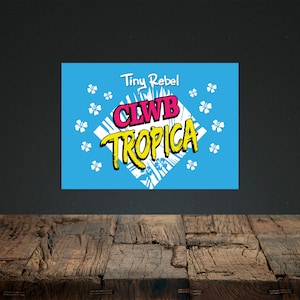 Tiny Rebel CLWB Tropica Metal Beer UK