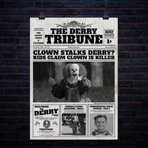 May include: A black and white newspaper headline reads "Clown Stalks Derry? Kids Claim Clown is Killer."  A photo of a clown with a menacing expression is featured in the center of the page.  The newspaper is titled "The Derry Tribune" and is dated "Volume XXII - No. 155".