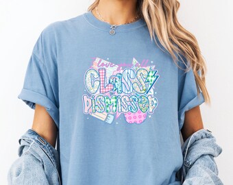 Comfort Colors® Summer Break Tee, Class Dismissed T-shirt, Funny Teacher Shirt, Classroom Shirt