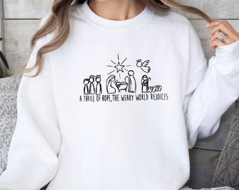 Christian Nativity Sweatshirt, True Story Sweater, Christmas Nativity Jumper, Thrill Of Hope Top, Jesus Story Sweater, Nativity Jesus Jumper