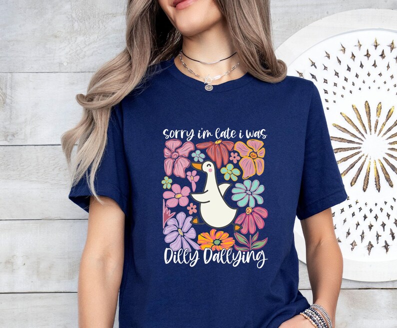 Sorry I'm Late T-shirt, I Was Dilly Dallying Tshirt, Cute Goose Shirt, Floral Goose Tee, Goose Lover T shirt, Silly Goose T-shirt, Goose Tee image 4