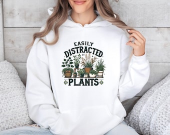 Plant Lover Hoodie, Easily Distracted By Plants Top, Cute Plant Pullover, Floral Plant Jumper, Gardener Plant Hoodie, Plant Mum Gift Jumper