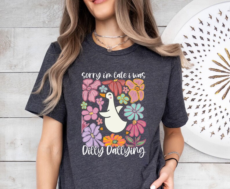 Sorry I'm Late T-shirt, I Was Dilly Dallying Tshirt, Cute Goose Shirt, Floral Goose Tee, Goose Lover T shirt, Silly Goose T-shirt, Goose Tee image 5