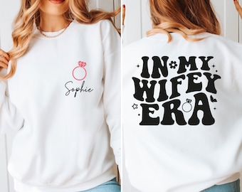 In My Wife Era Sweatshirt, Custom Name Wife Top, Wife Name Sweater, New Wife Jumper, Honeymoon Sweater, Personalised Wife Top, Wife Era Top