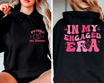In My Engaged Era Hoodie, Custom Name Engaged Jumper, Future Mrs Pullover, Cute Fiance Hoodie, Engagement Gift Jumper, Custom Bride Hoodie