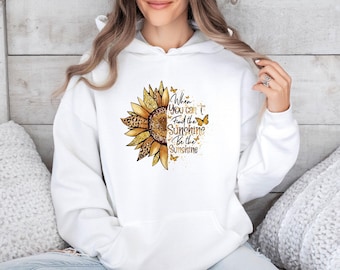 Sonnenblume Motivation Hoodie, Be Sunshine Pullover, Süßer Sonnenschein Pullover, Sonnenblume Zitat Top, Positive Vibes Hoodie, Angst Pullover