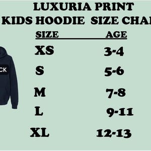 May include: Kids hoodie size chart with sizes XS, S, M, L, and XL, corresponding to ages 3-4, 5-6, 7-8, 9-11, and 12-13.