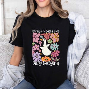 Sorry I'm Late T-shirt, I Was Dilly Dallying Tshirt, Cute Goose Shirt, Floral Goose Tee, Goose Lover T shirt, Silly Goose T-shirt, Goose Tee image 2