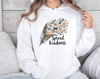 Spread Kindness Hoodie, Mental Health Jumper, Floral Anxiety Top, Cute Flowers Pullover, Girl Power Hoodie, Positive Jumper, Kindness Top
