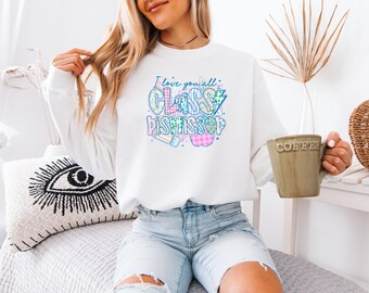 Last Day of School Sweater, Class Dismissed Sweatshirt, Funny Teacher Top, Summer Break Sweater