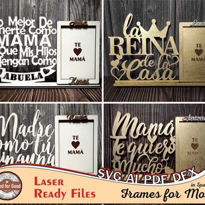 May include: Four laser cut wood frames for mom with Spanish text. The frames feature a picture frame with the text "Te Mama" and a decorative frame with the text "Lo Mejor De Tenerte Como Mama Es Que Mis Hijos Te Tengan Como Abuela", "La Reina De La Casa", "Madre Como Tu Ninauna", and "Mama Te Quiero Mucho".