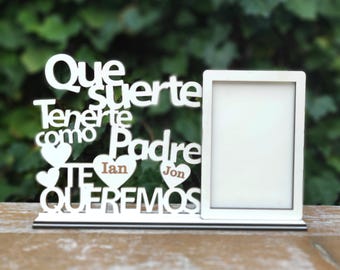 Marco de fotos para Padre, Archivo corte láser, "Que suerte tenerte como Padre, te queremos”.