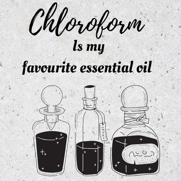 Chloroform is My Favorite Essential Oil