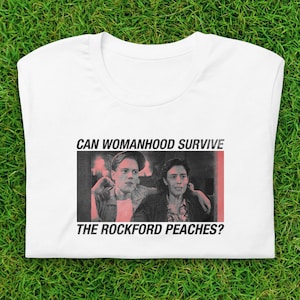 Can Womanhood Survive the Rockford Peaches - T-Shirt - A League of Their Own