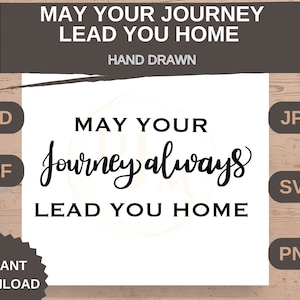 Home Decor May Your Journey Always Lead You Home | Family Journey SVG Cut File | May Your Journey PSD File and PNG Annotation Sticker
