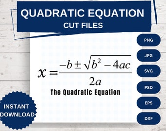 Quadratic Equation SVG and Cutting Files, Math Equation Art PNG and Quadratic Formula, Math Teacher SVG