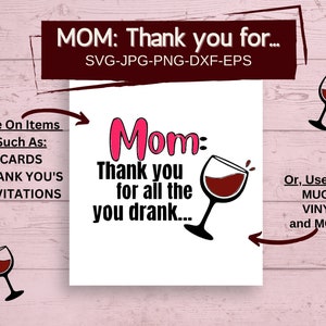 SVG de fête des mères et anniversaire de maman SVG drôle | Maman merci pour tout le vin que vous avez bu SVG Carte de fête des mères et anniversaire de maman