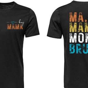 Puede incluir: Una camiseta negra con un corazón y el texto "my boy mama" en la parte delantera y el texto "Ma. Mama. Mom.  Bruh." en la parte trasera.