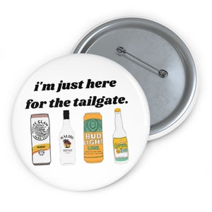 I&#39;m Just Here For The Tailgate Orange Game Day Button, Tailgate Button, Game Day Accessories, Sorority Button, Red Game Day Button