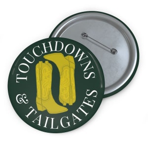 Touchdowns & Tailgates Button, Game Day Accessories, Sorority Button, Green Game Day Button