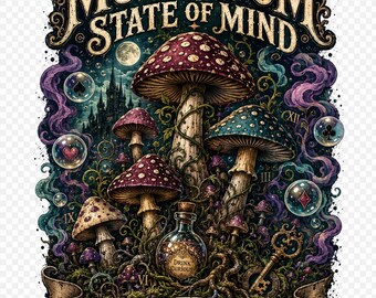 Mushroom State of Mind PNG SVG, Gothic Mushroom Shirt Design, Wonderland Inspired Digital Download, Fantasy Graphic File