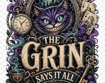 The Grin Says It All PNG SVG, Gothic Grinning Cat Design, Wonderland Inspired Shirt Graphic, Dark Fantasy Digital Download