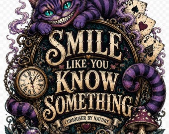 Smile Like You Know Something PNG SVG, Grinning Cat Shirt Design, Wonderland Inspired Digital Download, Gothic Fantasy Graphic File