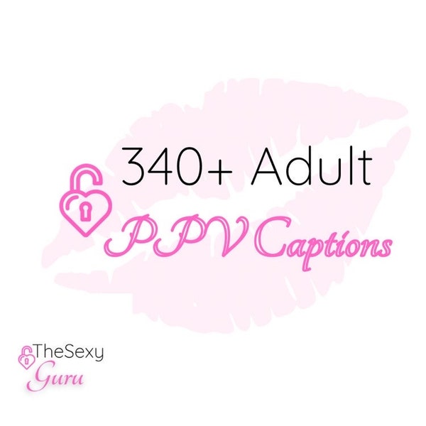 340+ Only Fans Adult PPV Captions | Copy & Paste | Various Pay Per View Genres | Over 20 Categories | 40 page PDF