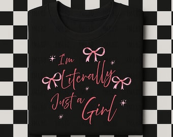 I'm literally just a girl, I’m Literally Just a Girl png,  Coquette Pink Bow Graphic, Girly Bling Sublimation Design, Y2K Aesthetic png