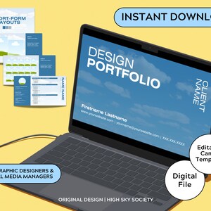 May include: A laptop screen displaying a design portfolio template with a blue sky background and clouds. The text "DESIGN PORTFOLIO" is in large white letters. The text "CLIENT NAME" is in white letters on the right side of the screen. The text "Firstname Lastname" is in white letters below the sky. The text "www.yourwebsite.com | yourname@yourwebsite.com | XXX.XXXX.XXXXX" is in white letters below the name. The laptop is on a yellow surface. The text "INSTANT DOWNLOAD" is in blue letters on a white background above the laptop. The text "Editable Canva Template" is in white letters on a black circle. The text "Digital File" is in white letters on a black circle. The text "SHORT-FORM LAYOUTS" is in black letters on a white background. The text "FOR GRAPHIC DESIGNERS & SOCIAL MEDIA MANAGERS" is in white letters on a blue background. The text "ORIGINAL DESIGN | HIGH SKY SOCIETY" is in white letters on a black background.
