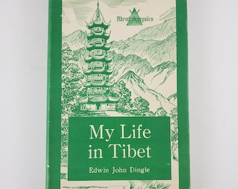 My Life in Tibet by Edwin John Dingle ~ 1939 Mentalphysics ~~ Hardcover Dust Jacket Clean Copy