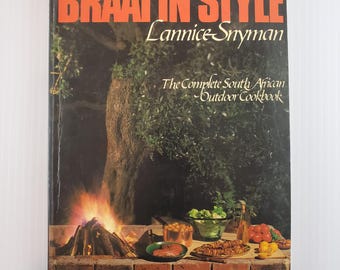 Braai In Style by Lannice Snyman The Complete South African Outdoor Cookbook 4th Impression 1987 Paperback