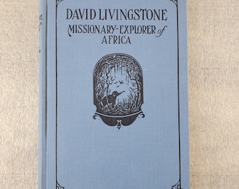 David Livingstone ~ Missionary - Explorer of Africa by Jessie Kleeberger ~~ 1925 Hardcover Illustrated